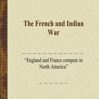 The French And Indian War All