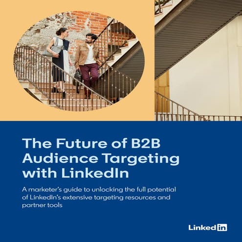 The Future of B2B Audience Targeting with LinkedIn