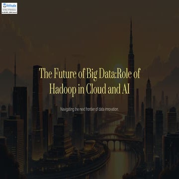 The-Future-of-Big-Data-Role-of-Hadoop-in-Cloud-and-AI[1].pdf