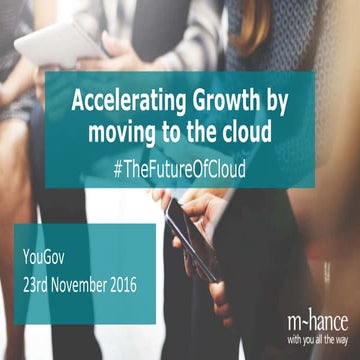 Accelerating Growth by moving to the cloud keynote - #TheFutureOfCloud