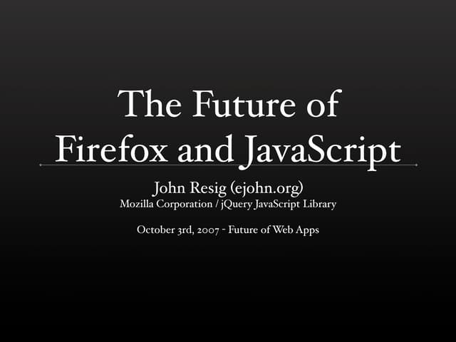 The Future of Firefox and JavaScript