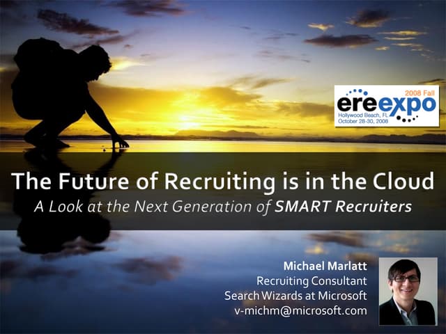 The Future of Recruiting is in the Cloud (ERE Fall 2008)