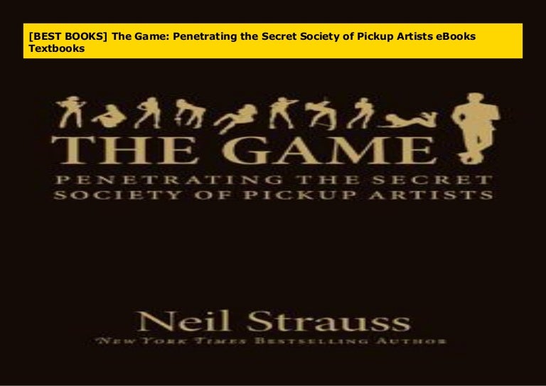 Best Books The Game Penetrating The Secret Society Of Pickup Artis