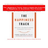 The Happiness Track: How to Apply the Science of Happiness to ...