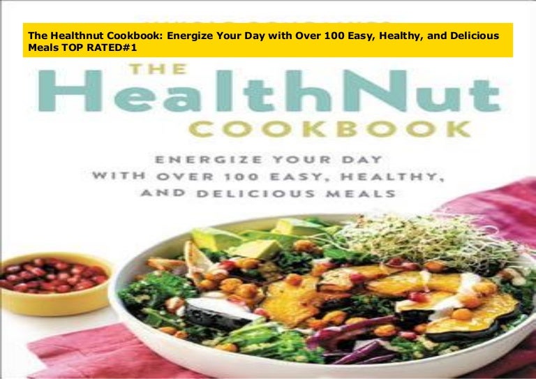healthnut cookbook healthnut cookbook