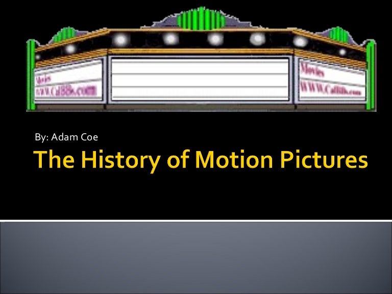The History of Motion Pictures
