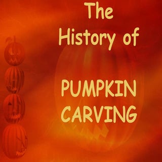 the history of pumpkin carving