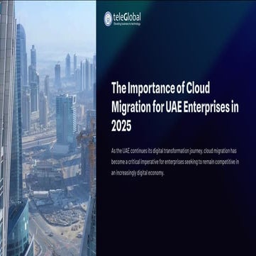 Is Your UAE Business Ready for 2025? Why Cloud Migration is Non-Negotiable