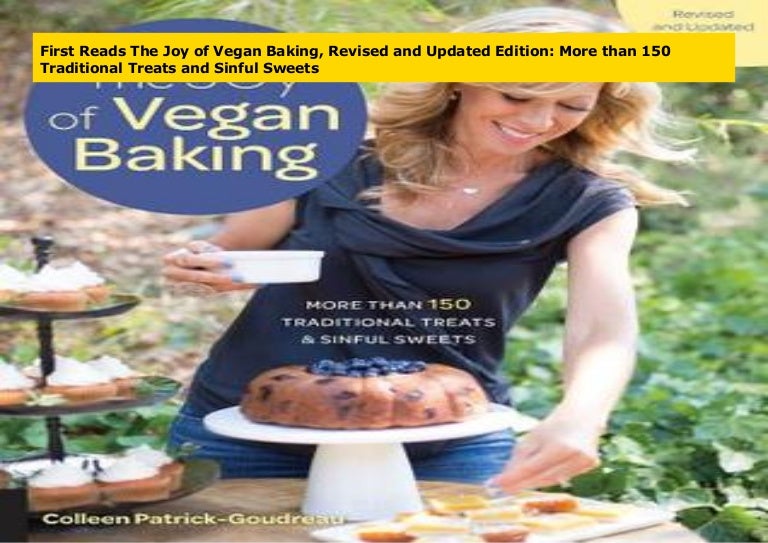 First Reads The Joy of Vegan Baking, Revised and Updated Edition Mor…