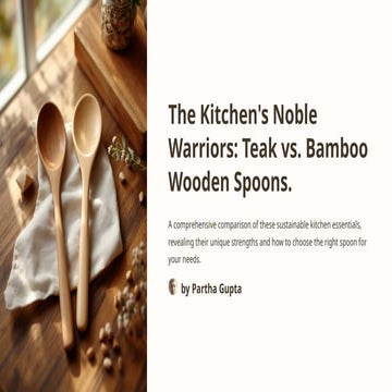The-Kitchens-Noble-Warriors-Teak-vs-Bamboo-Wooden-Spoons.pptx