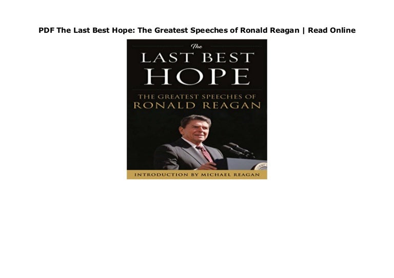 PDF The Last Best Hope The Greatest Speeches of Ronald Reagan Read…