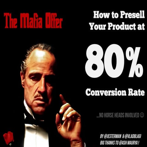 The Mafia Offer: How to Presell your Product at 80% (!) Conversion Rate
