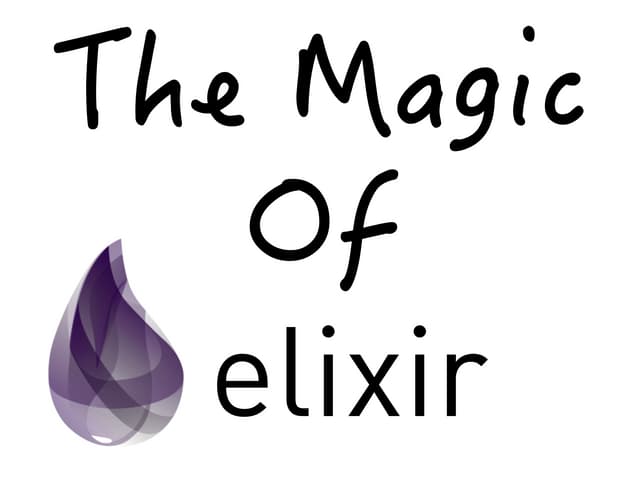 The Magic Of Elixir