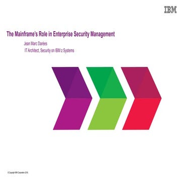 The Mainframe's Role in Enterprise Security Management - Jean-Marc Darees