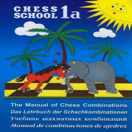 The Manual Of Chess Combinations Chess School 1a Pdf