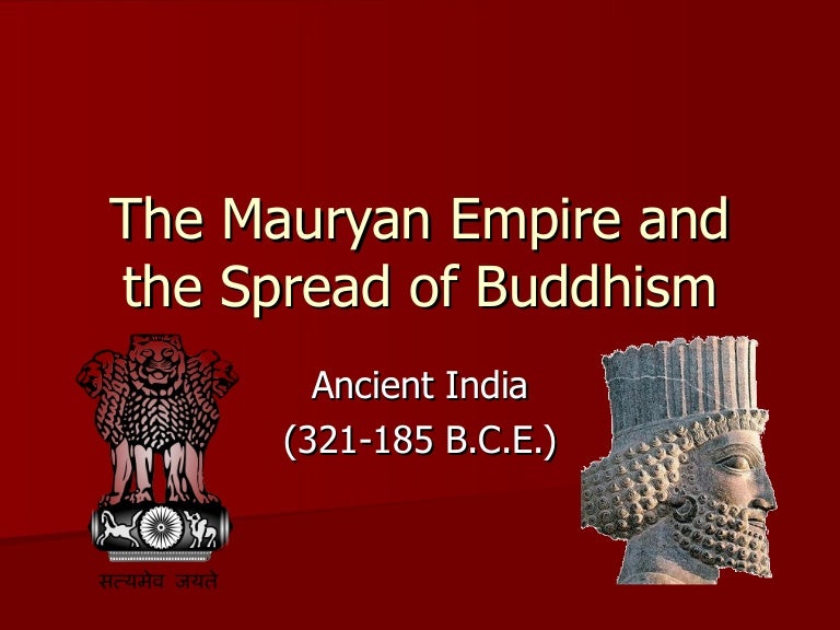 The Mauryan Empire And The Spread Of Buddhism 1206735234557421 4