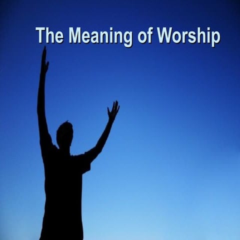 The Meaning Of Worship