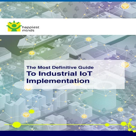 The Most Definitive guide to Industrial IoT Implementation