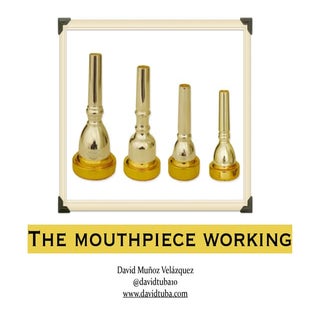 The mouthpiece working