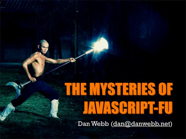The Mysteries Of JavaScript-Fu (@me...