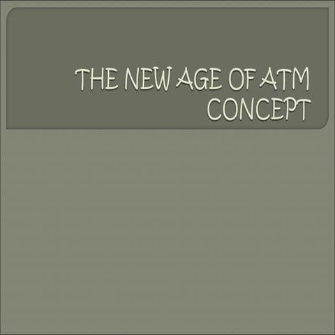 The New Age Of Atm Concept