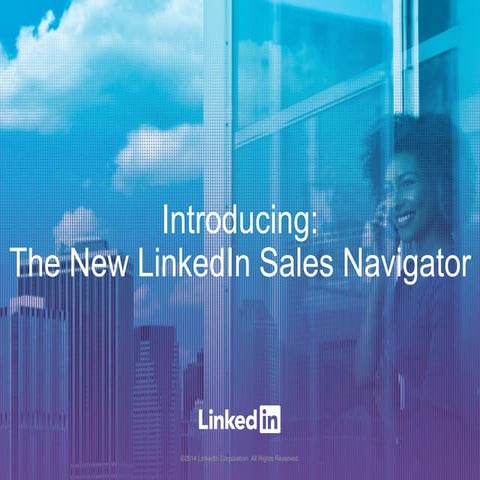 Introducing the new LinkedIn Sales Navigator