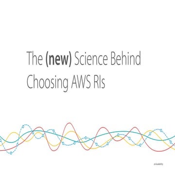 The *New* Science Of Choosing AWS Reserved Instances