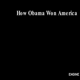 How Obama Won: 10 Marketing Lessons