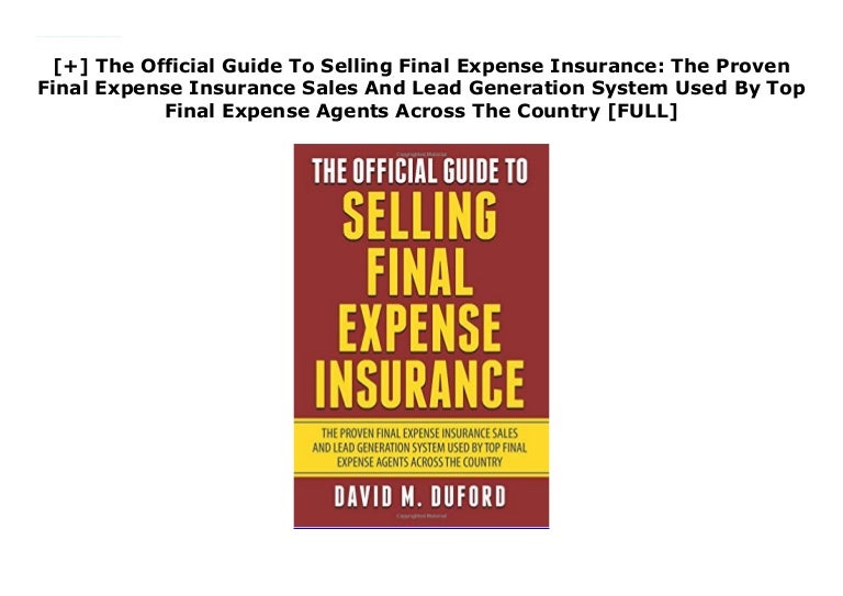 The Official Guide To Selling Final Expense Insurance The