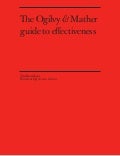 The Ogilvy & Mather guide to effectiveness 