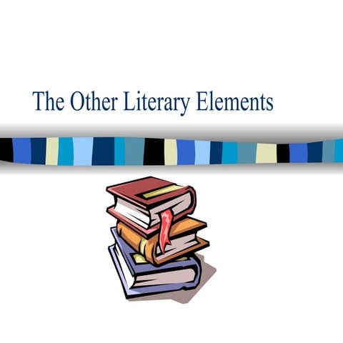 The Other Literary Elements