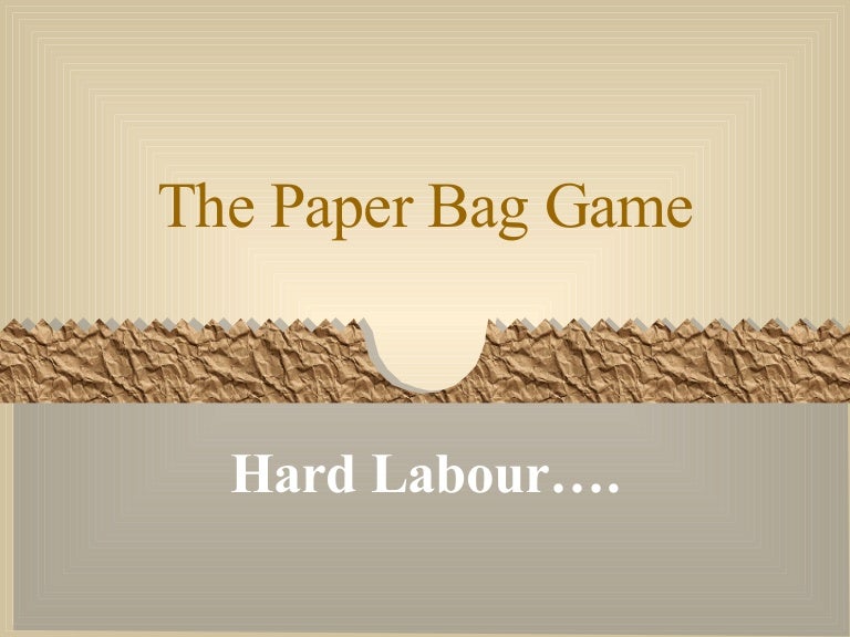 The Paper Bag Game