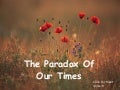 The Paradoxof Our Times
