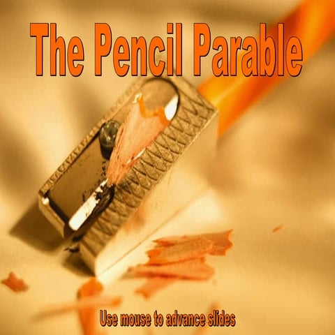 The Pencil Parable