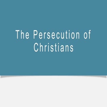 The-Persecution-of-Christians-Outside-the-Bible.pptx