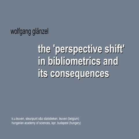 The 'Perspective Shift' in bibliometrics and its consequences