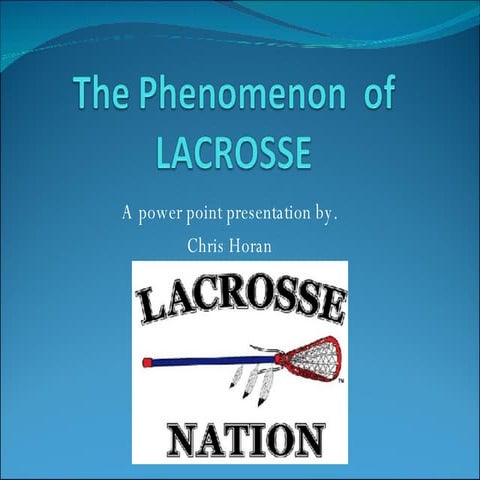 The  Phenomenon  Of  L A C R O S S E