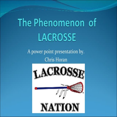 The  Phenomenon  Of  L A C R O S S E