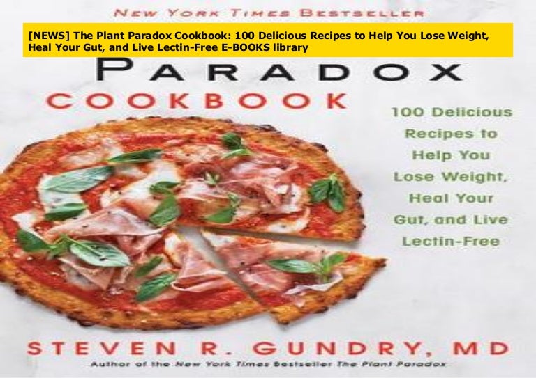 [NEWS] The Plant Paradox Cookbook 100 Delicious Recipes