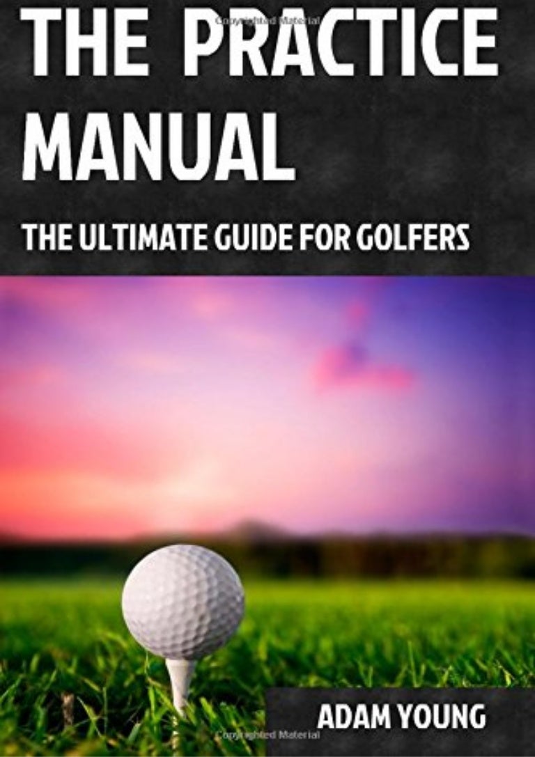 [Free PDF File] The Practice Manual The Ultimate Guide for Golfers W…