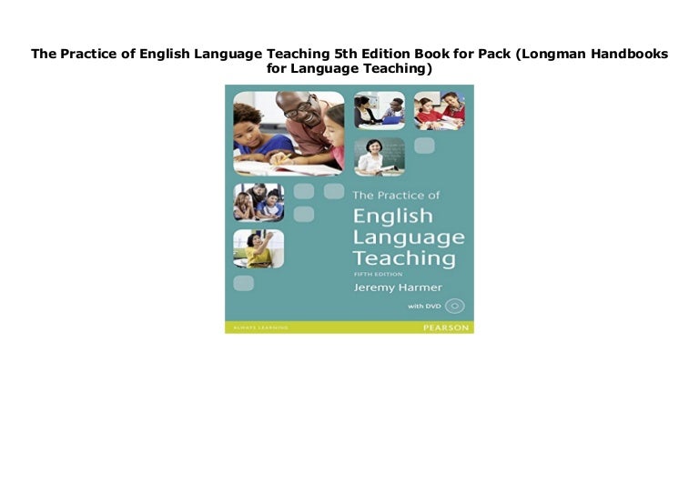 The Practice Of English Language Teaching 5th Edition Book For Pack The Practice Of English Language Teaching 5th Edition Book For Pack