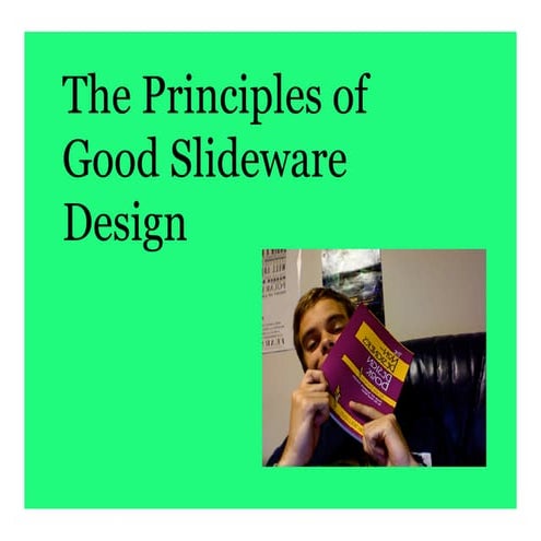 The Principles Of Good Slideware design