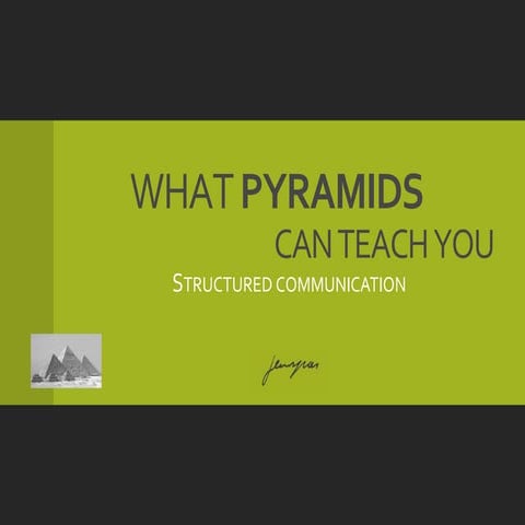 The Pyramid Principle - for structured communication