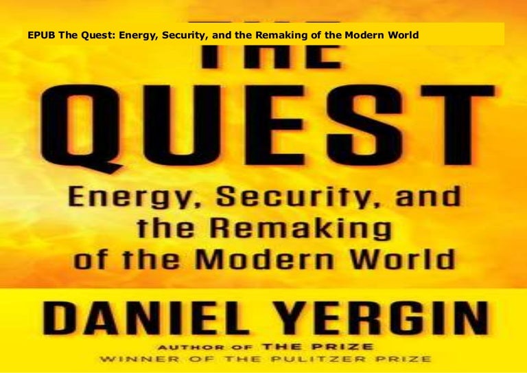 Epub The Quest Energy Security And The Remaking Of The Modern World