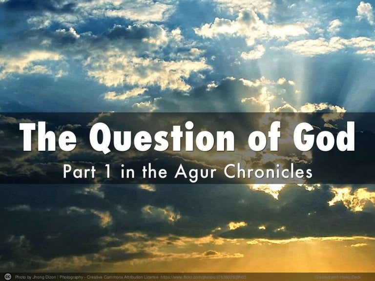 The Question of God Part 1 in the Agur Chronicles