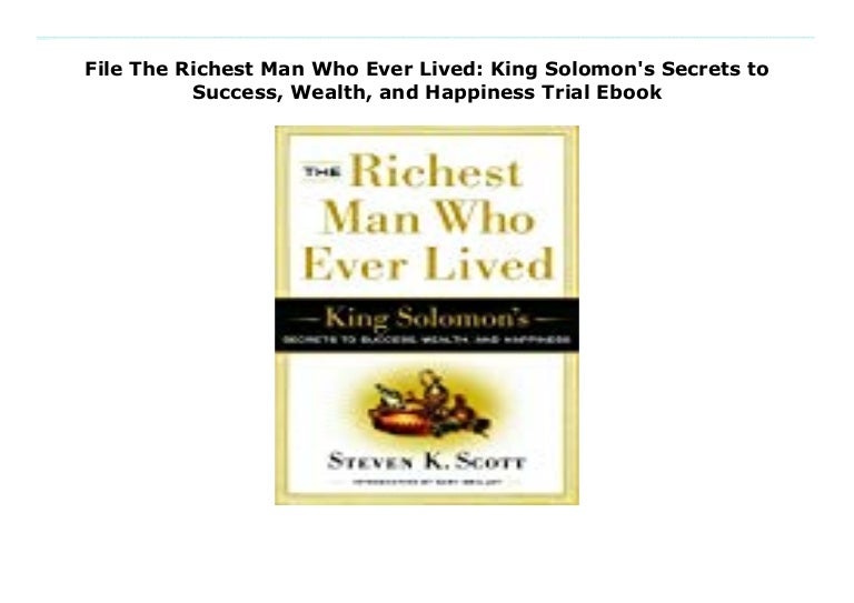 File The Richest Man Who Ever Lived King Solomon's Secrets to Succes…