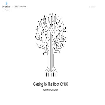 Getting To The Root Of UX - Clear Sight Designs 2017