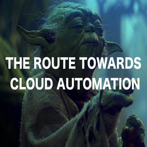 The route towards cloud automation