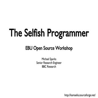 The Selfish Programmer