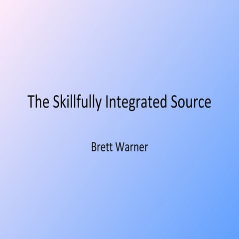 The Skillfully Integrated Source